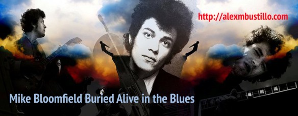 Mike Bloomfield: Buried Alive In The Blues