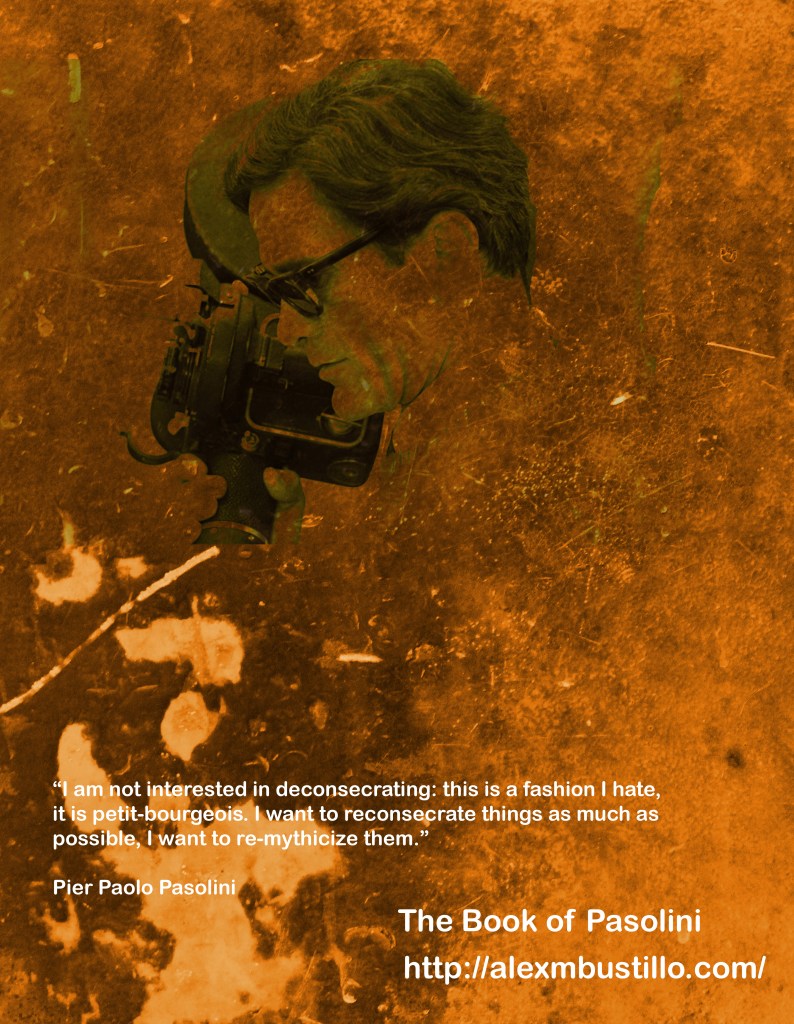 The Book of Pasolini: I Am Not Interested In Deconsecrating