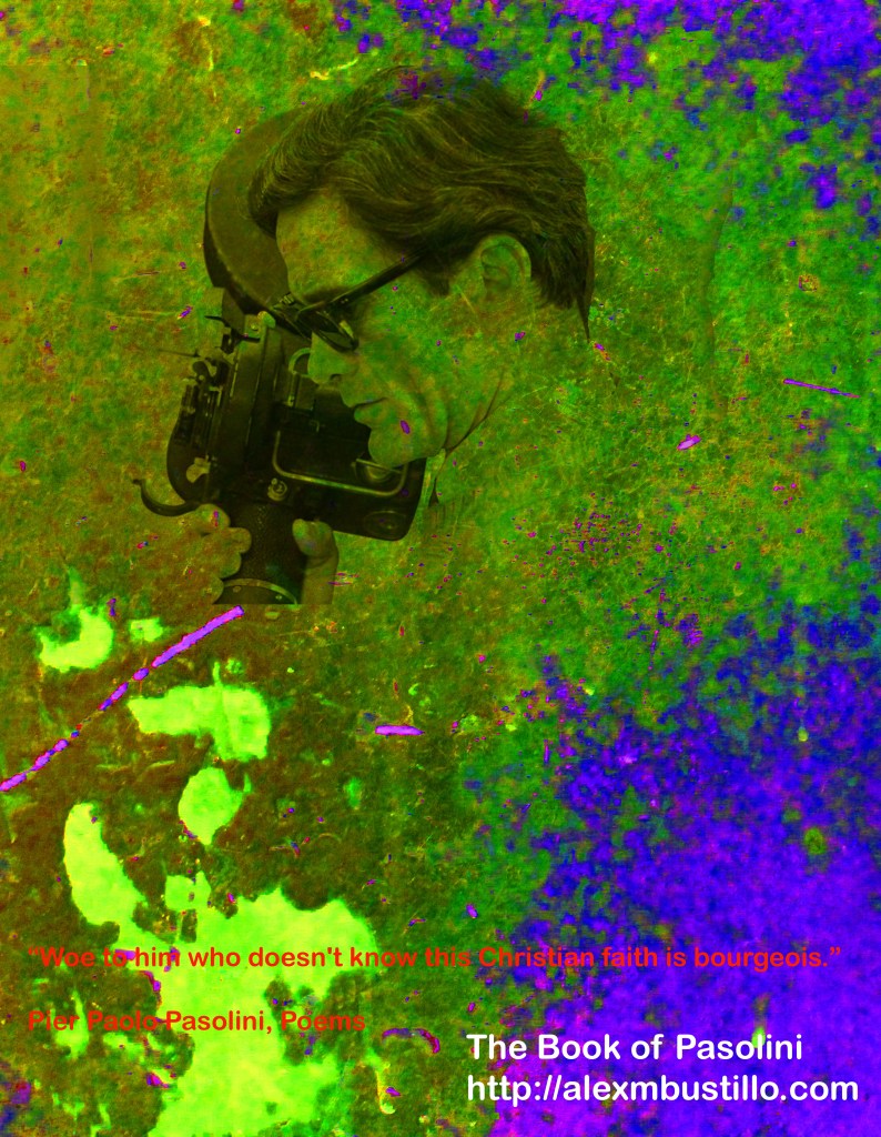 The Book of Pasolini: Woe To Him Who Doesn't Know This Christian Faith Is Bourgeois