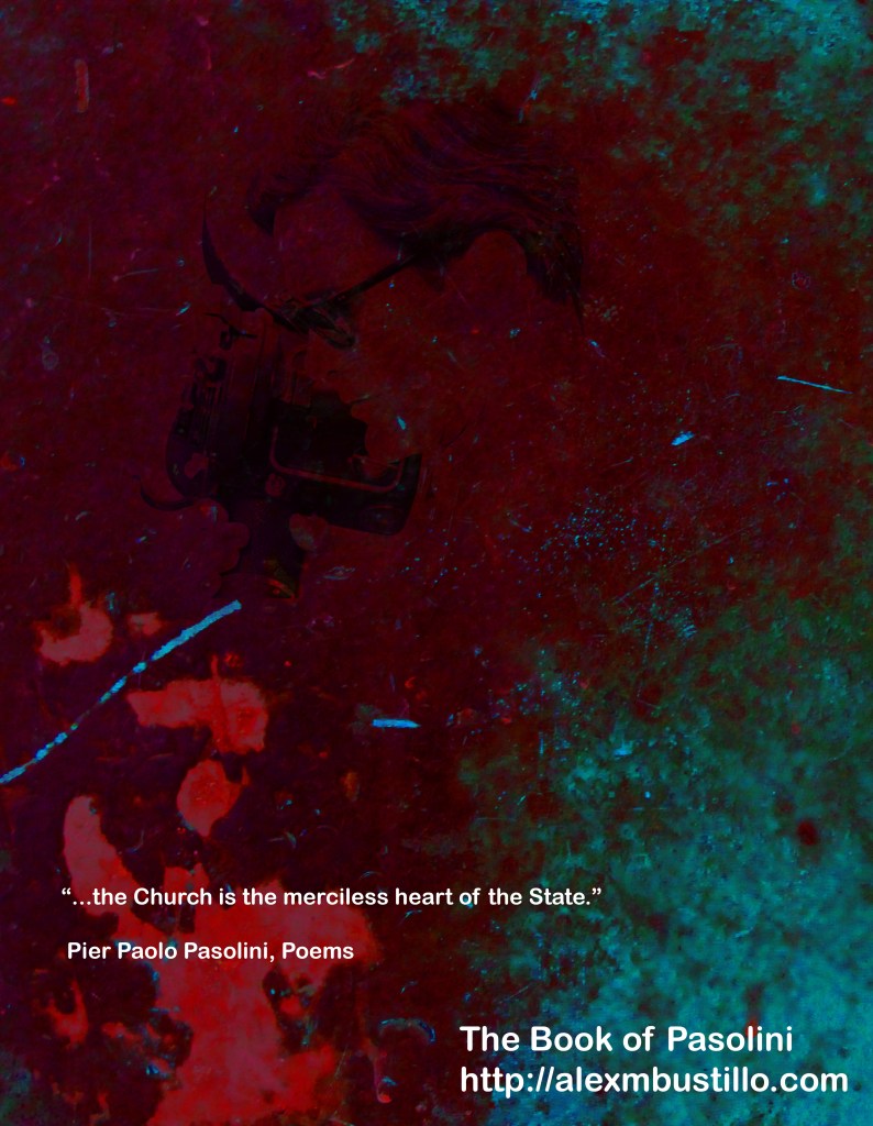 The Book of Pasolini: The Church Is The Merciless Heart of The State
